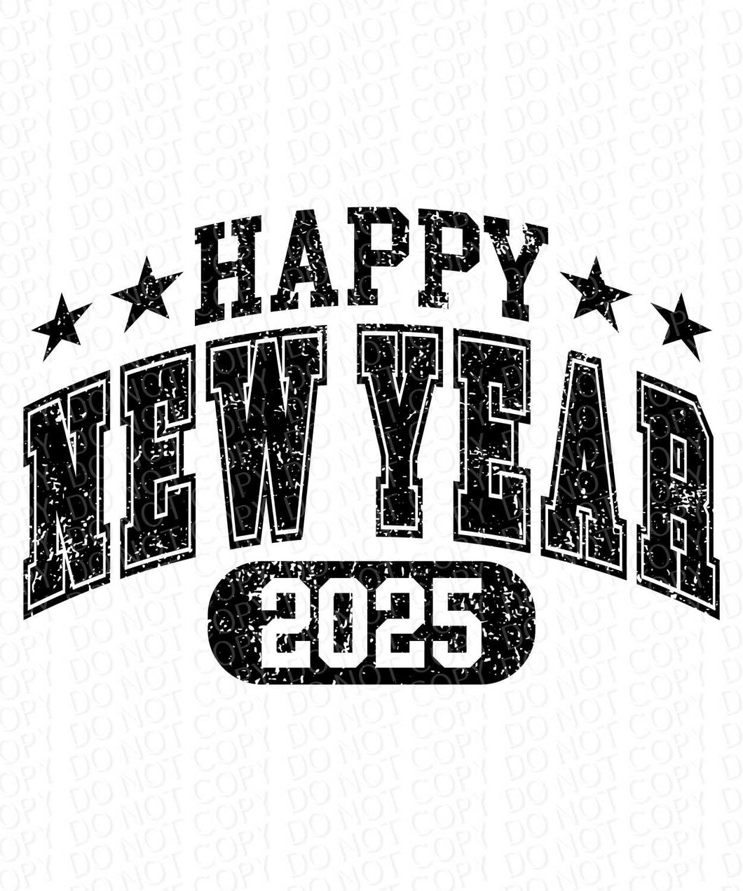 Happy New Year 2025 | DTF Ready to Press or Sublimation Transfer