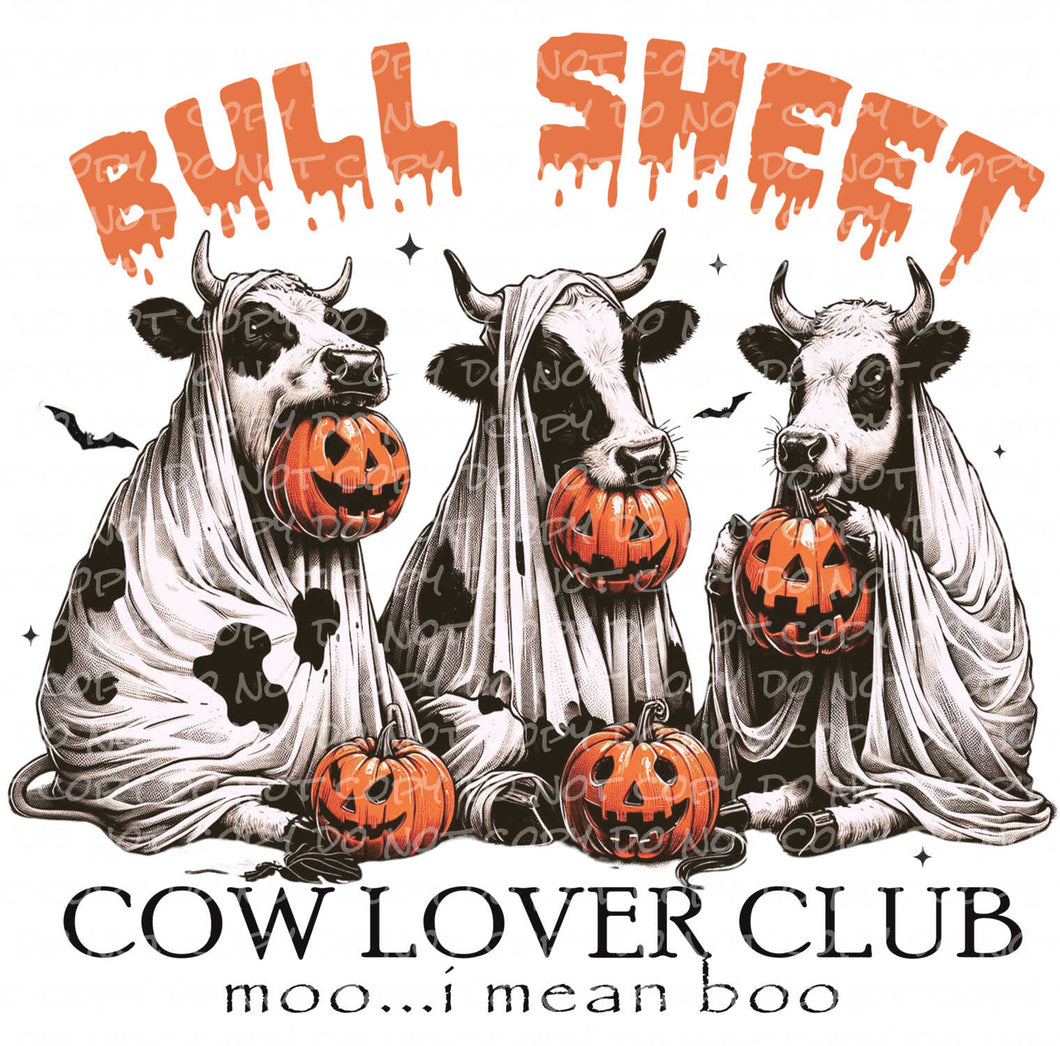 Bull Sheet Cow Lover Club | DTF Ready to Press or Sublimation Transfer