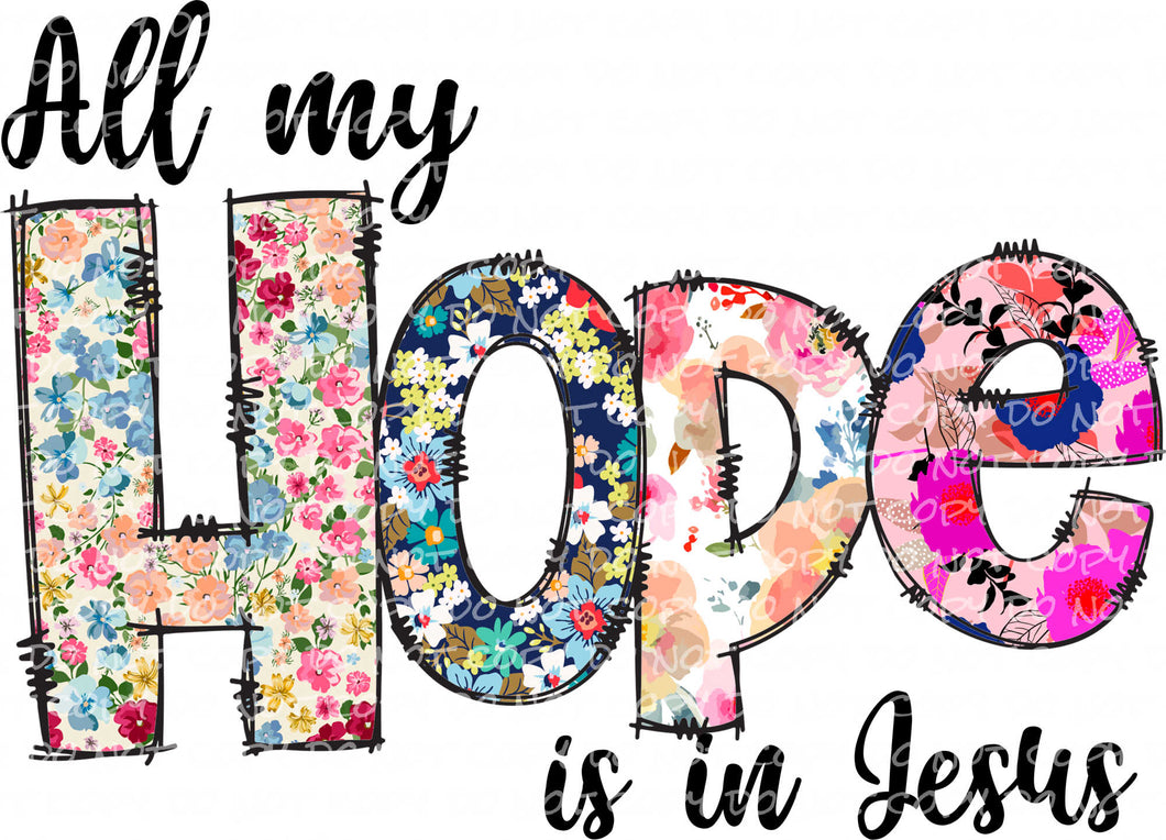 All My Hope is in Jesus | DTF Ready to Press or Sublimation Transfer