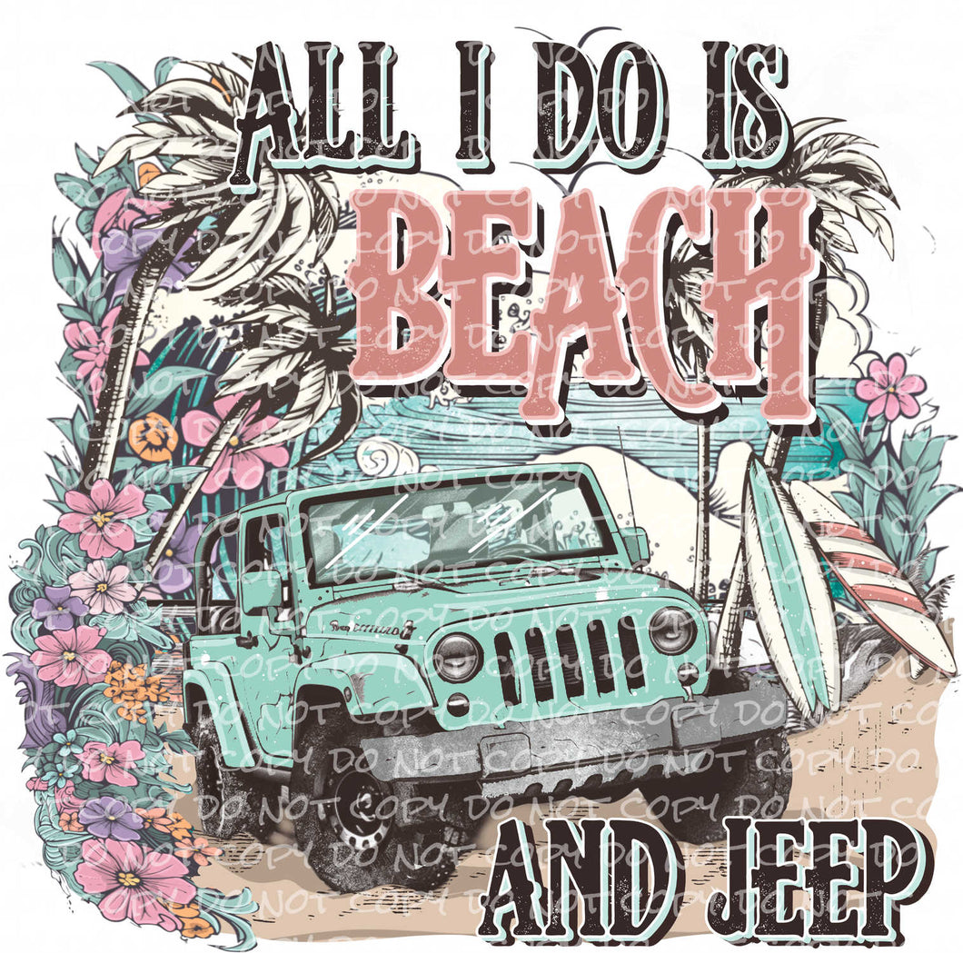 All I Do is Beach | DTF Ready to Press or Sublimation Transfer