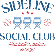 Load image into Gallery viewer, Sideline Social Club | DTF Ready to Press or Sublimation Transfer
