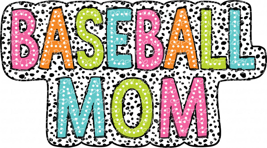 Baseball Mom Dalmatian Dots - DTF Ready to Press or Sublimation Transfer