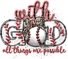 Load image into Gallery viewer, With God All Things Are Possible - Baseball | DTF Ready to Press or Sublimation Transfer
