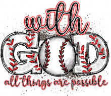 Load image into Gallery viewer, With God All Things Are Possible - Baseball | DTF Ready to Press or Sublimation Transfer
