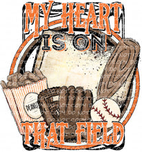 Load image into Gallery viewer, My Heart is on That Field - Baseball | DTF Ready to Press or Sublimation Transfer
