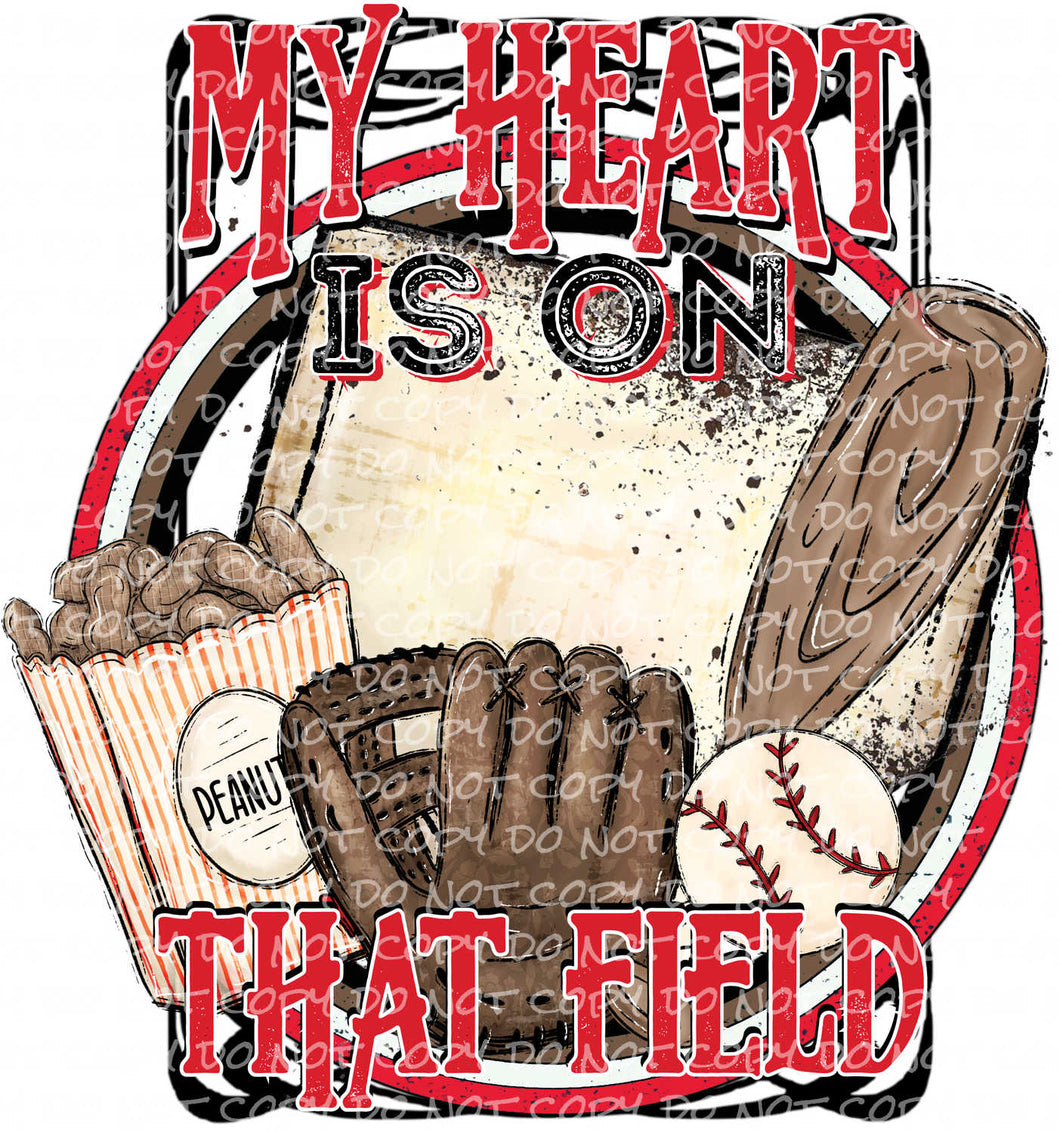 My Heart is on That Field - Baseball | DTF Ready to Press or Sublimation Transfer