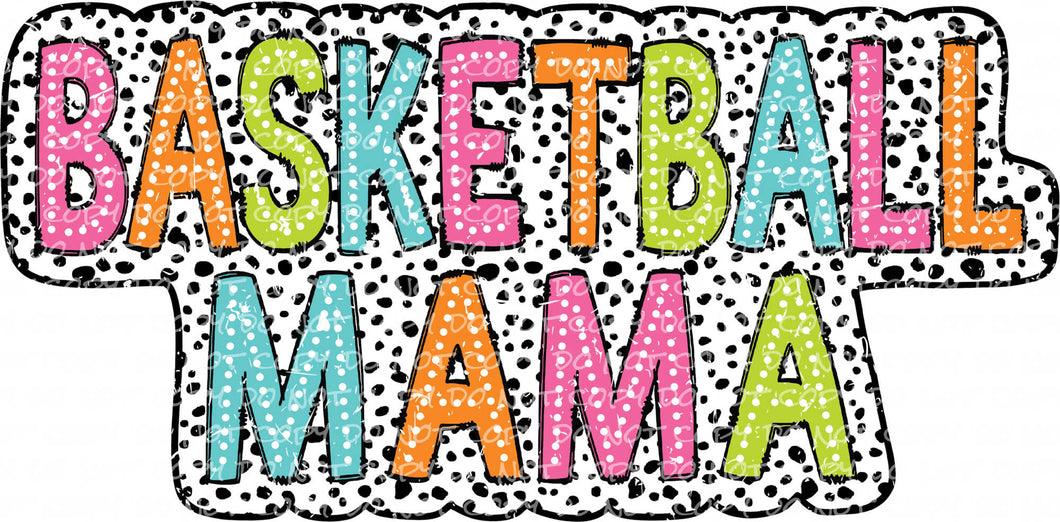 Basketball Mama Dalmatian Dots - DTF Ready to Press or Sublimation Transfer