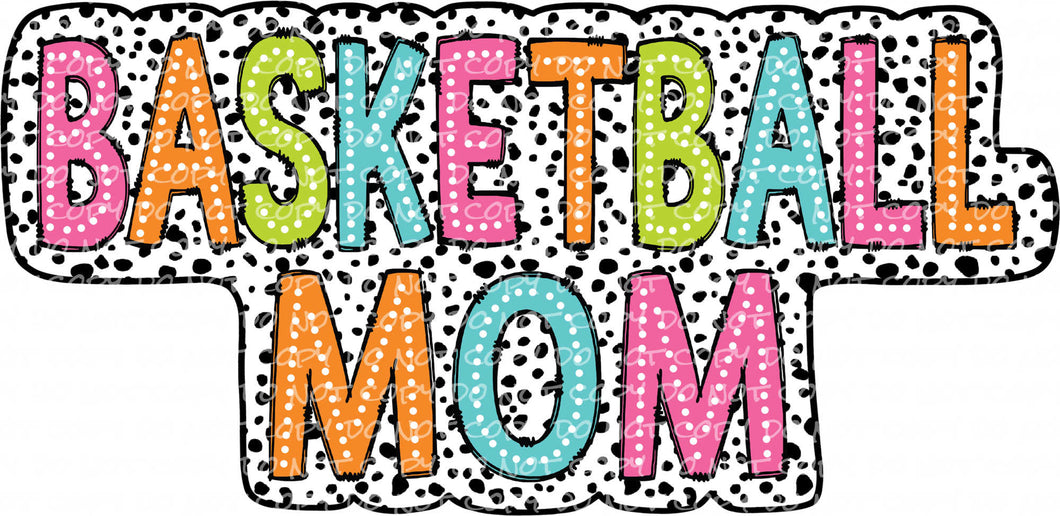 Basketball Mom Dalmatian Dots - DTF Ready to Press or Sublimation Transfer