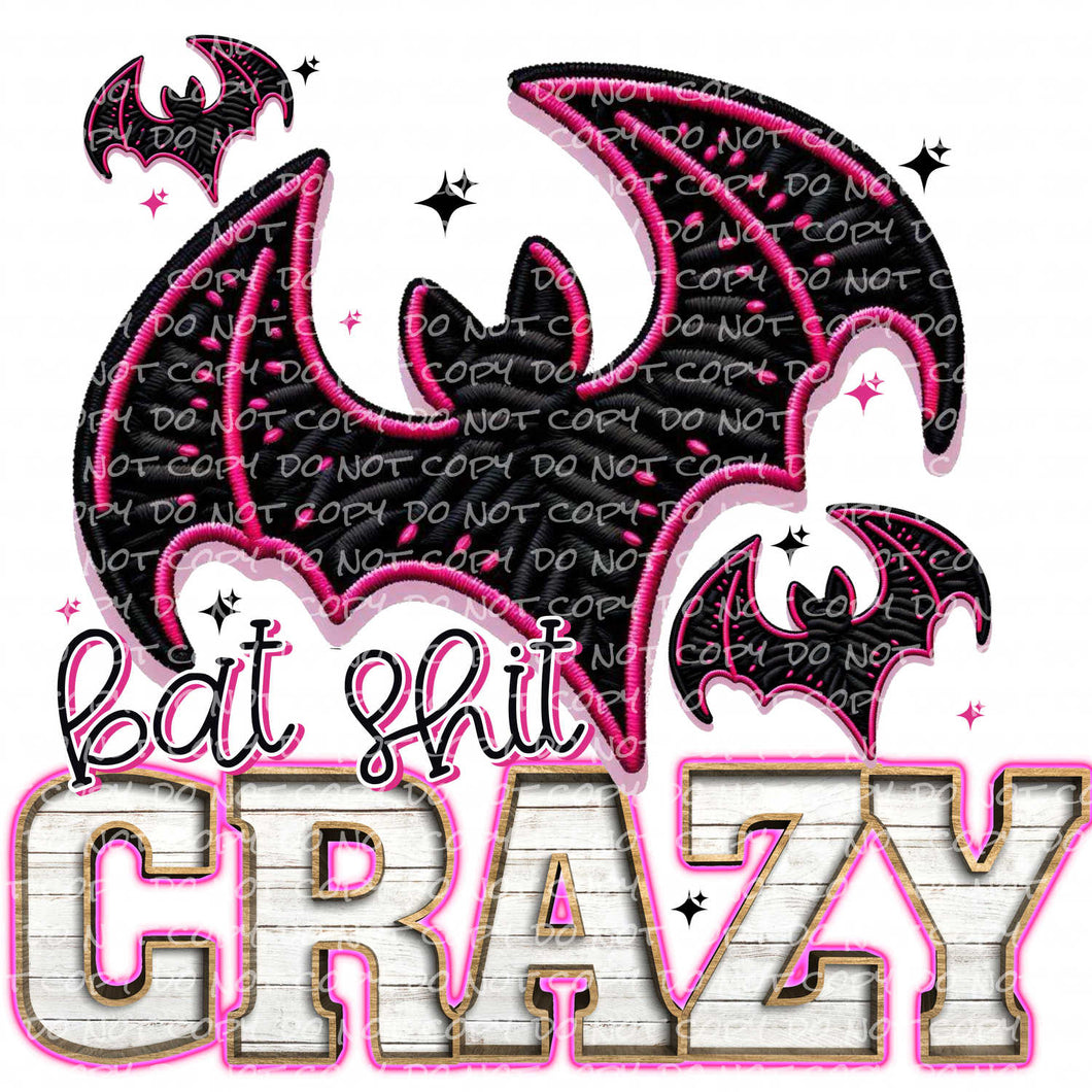 Bat Sh*t Crazy | DTF Ready to Press or Sublimation Transfer