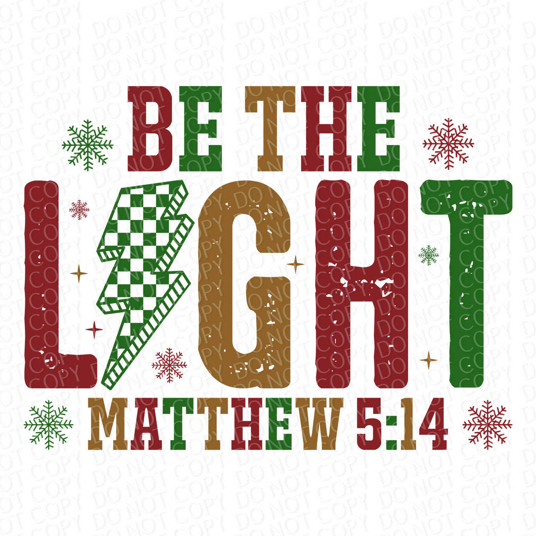 Be the Light - Matthew 5:14  | DTF Ready to Press or Sublimation Transfer