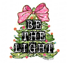 Load image into Gallery viewer, Be the Light Christmas Tree | DTF Ready to Press or Sublimation Transfer
