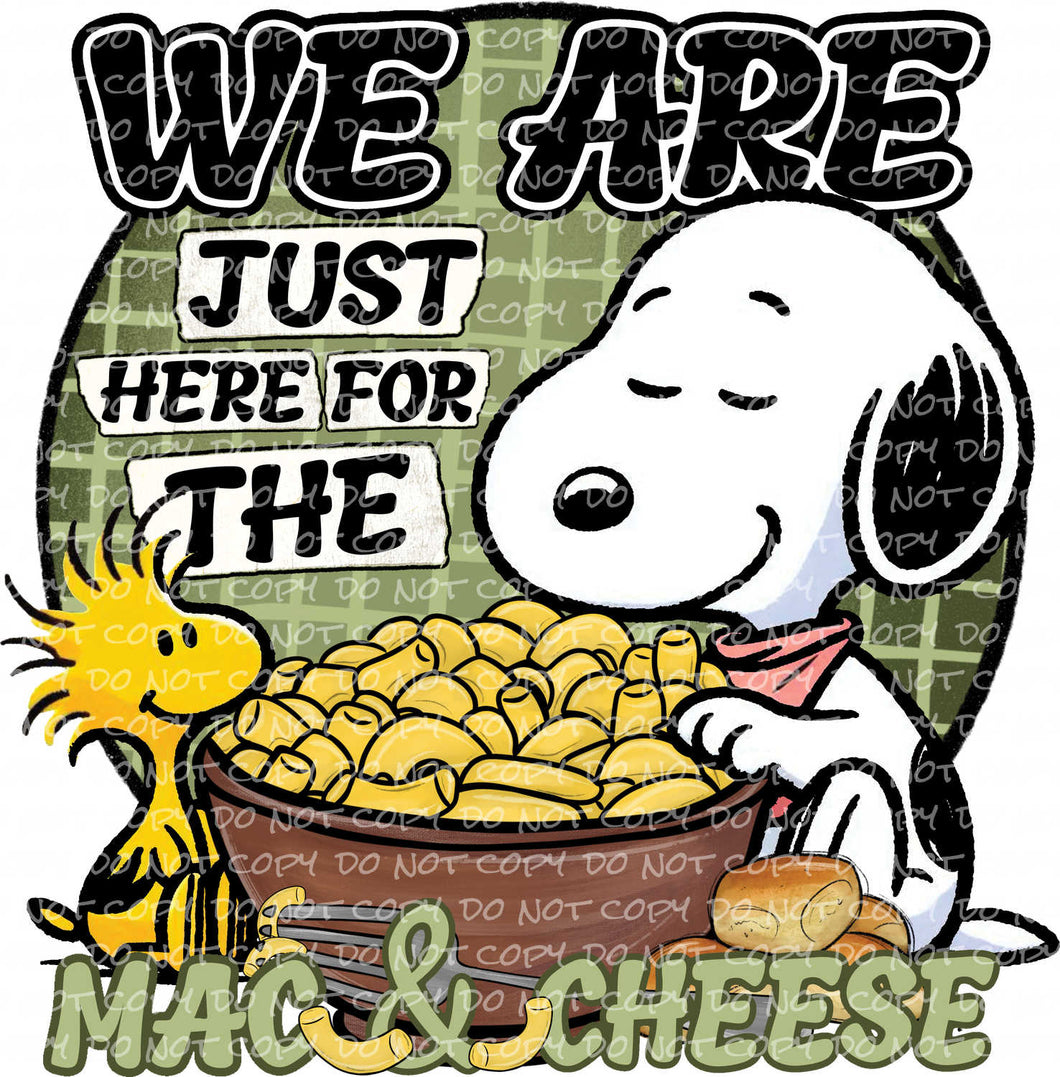 We Are Just Here For the Mac & Cheese/Mashed Potatoes | DTF Ready to Press or Sublimation Transfer