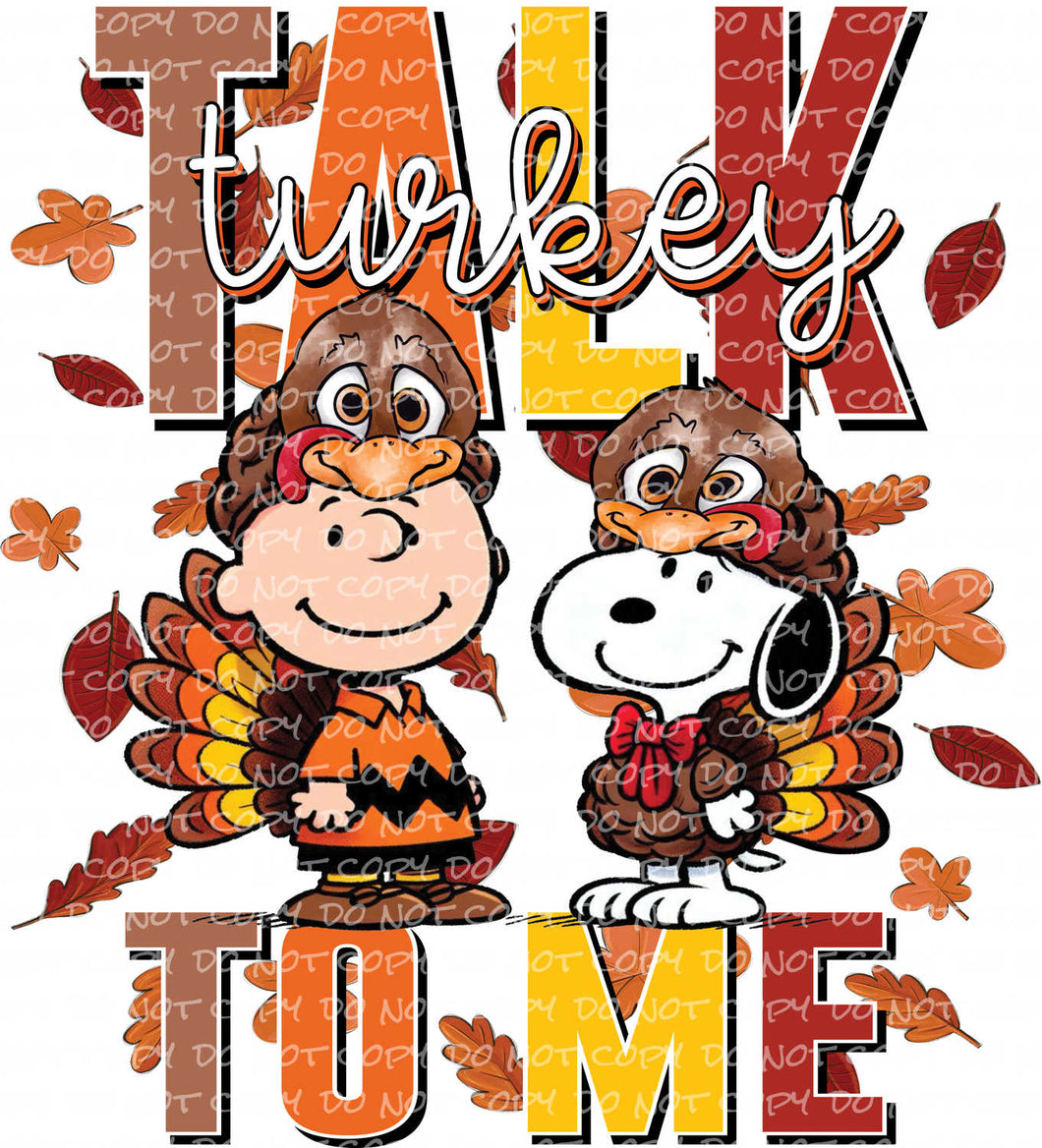 Talk Turkey to Me | DTF Ready to Press or Sublimation Transfer