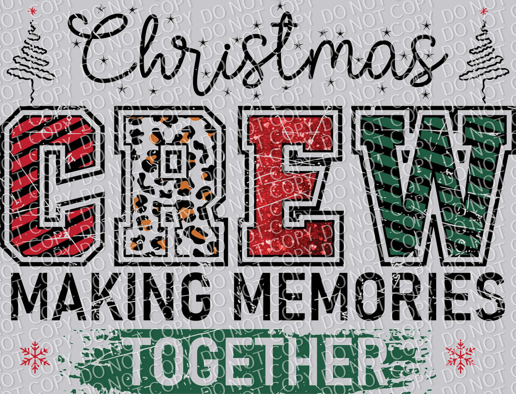 Christmas Crew - Making Memories Together | DTF Ready to Press or Sublimation Transfer