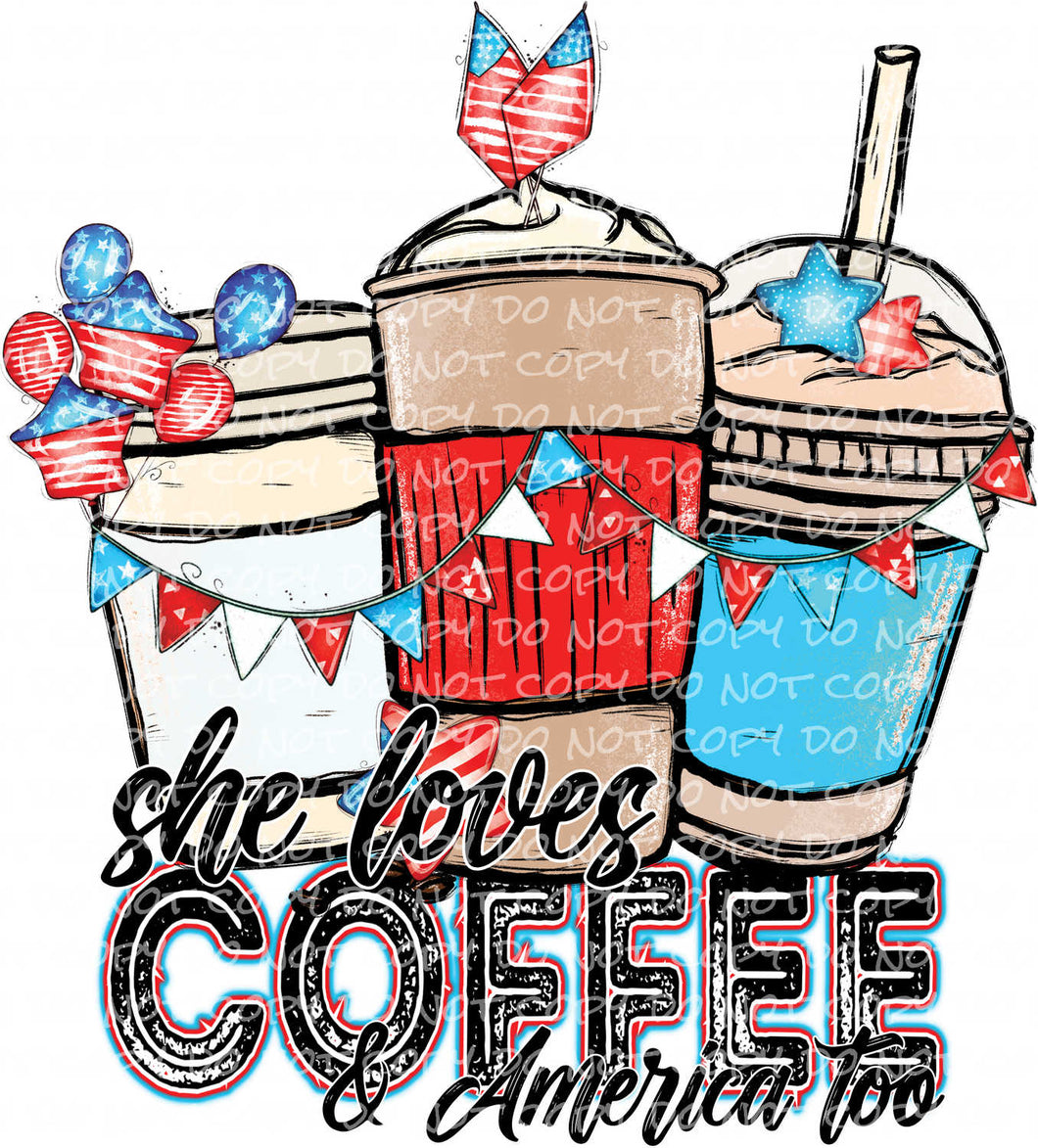 She Loves Coffee and America Too | DTF Ready to Press or Sublimation Transfer