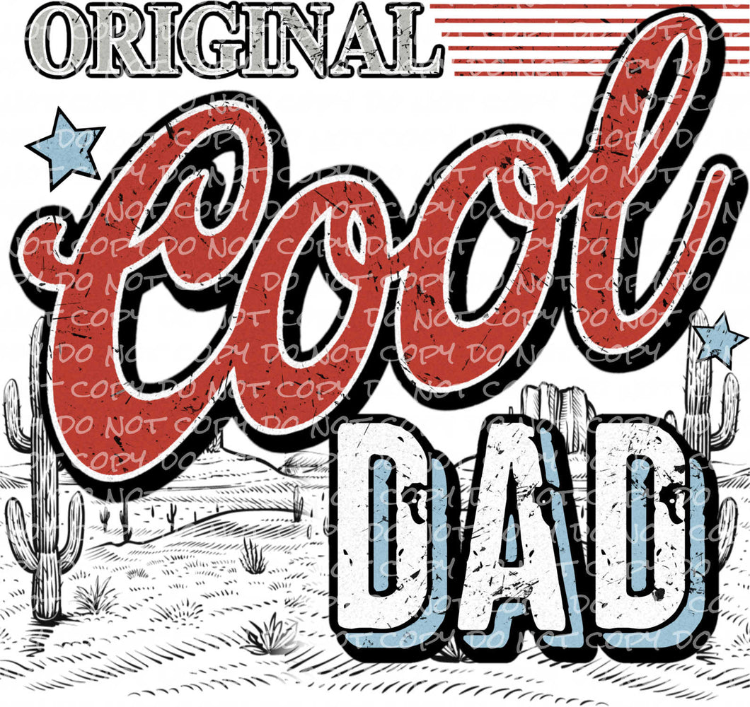 Original Cool Dad - DTF Ready to Press or Sublimation Transfer