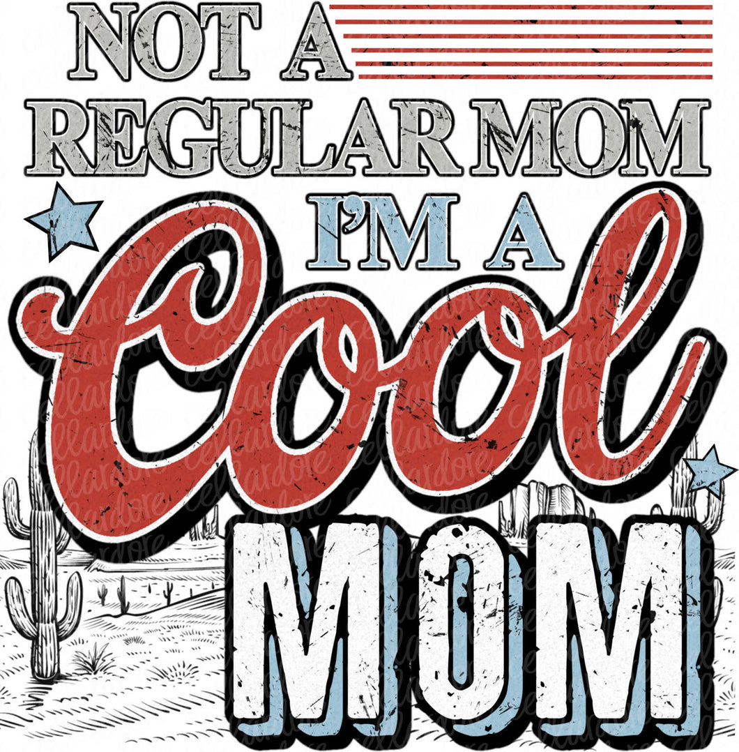 I'm a Cool Mom | DTF Ready to Press or Sublimation Transfer