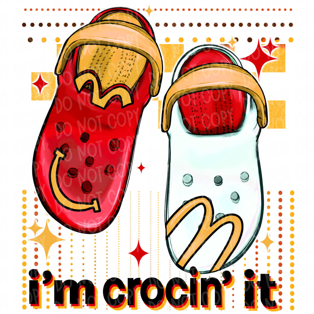 I'm Crocin' It | DTF Ready to Press or Sublimation Transfer