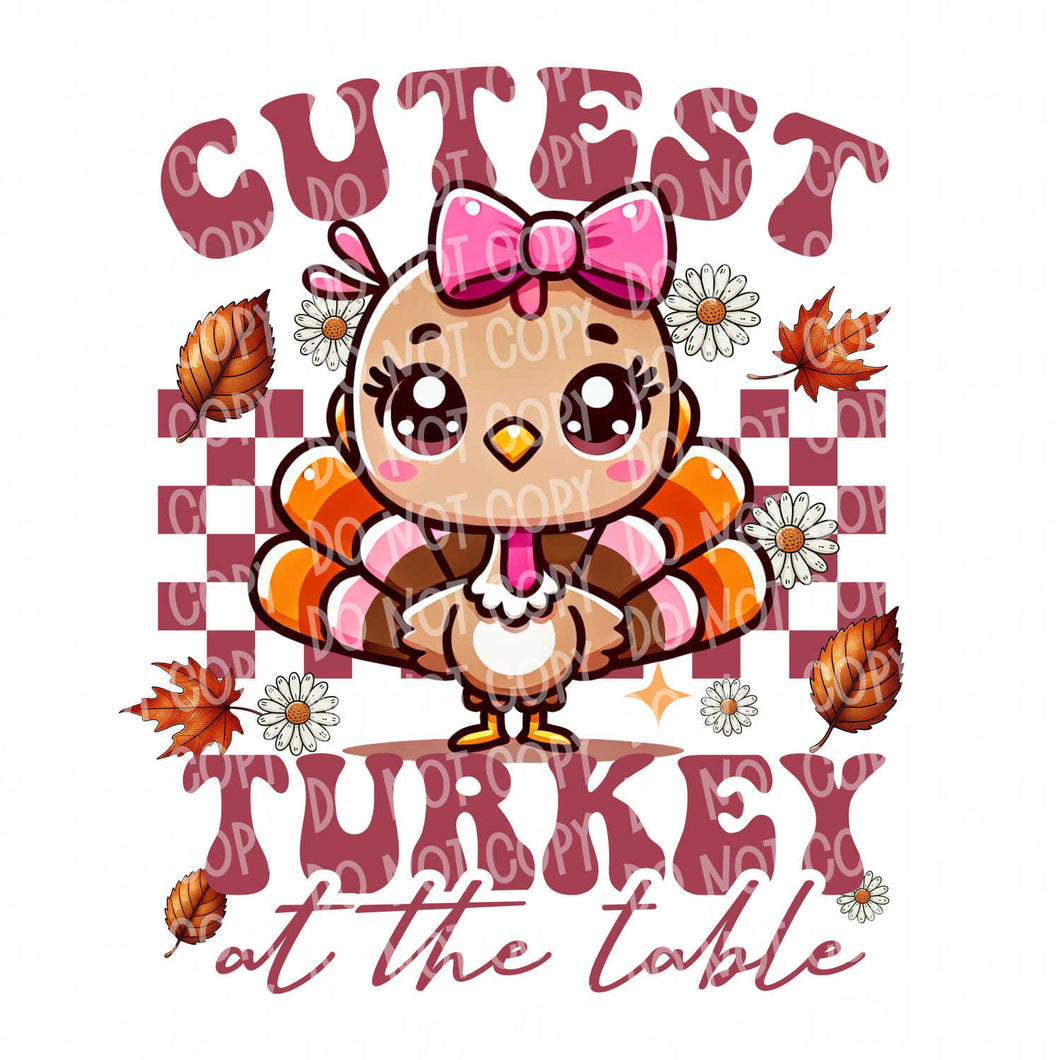 Cutest Turkey at the Table | DTF Ready to Press or Sublimation Transfer