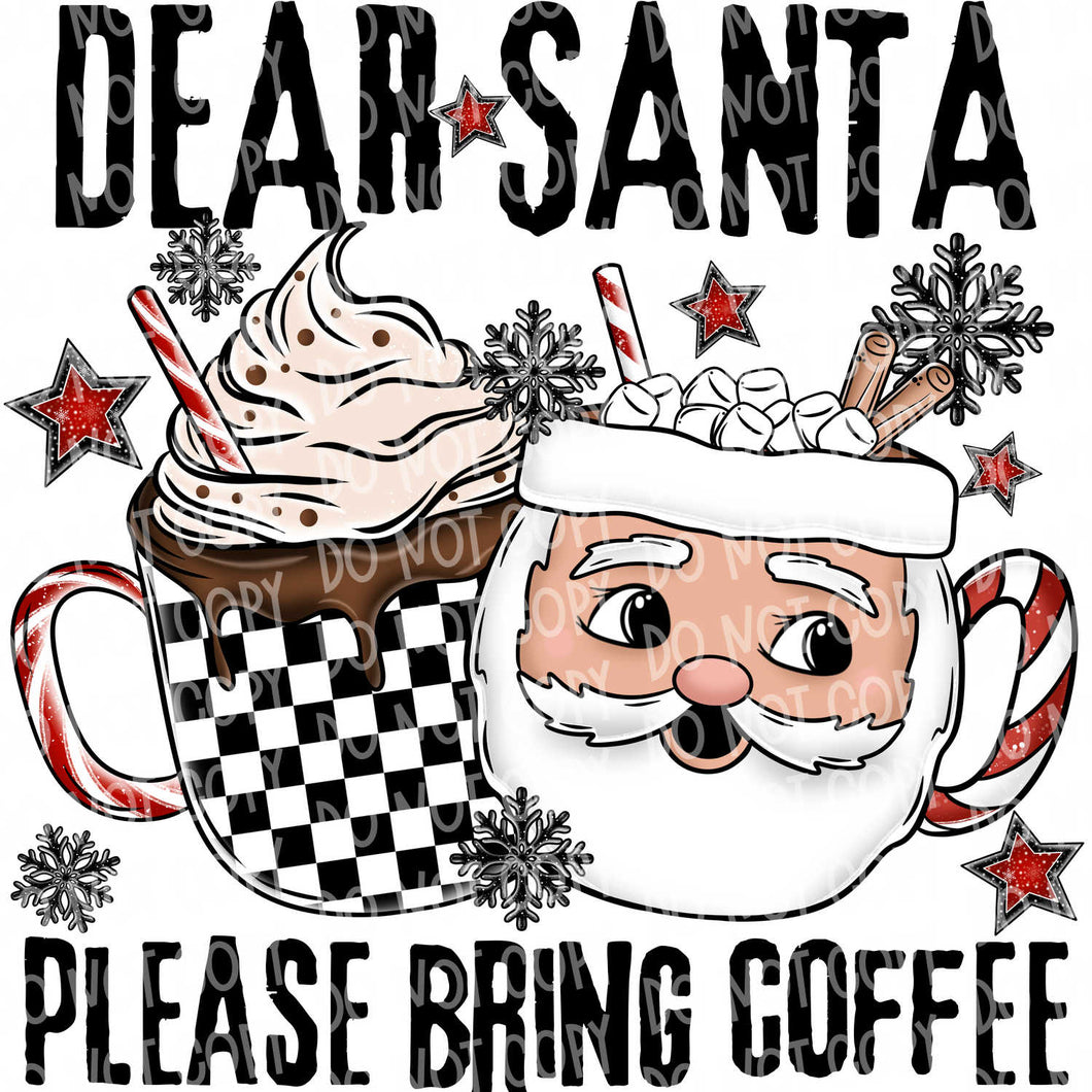 Dear Santa Please Bring Coffee | DTF Ready to Press or Sublimation Transfer