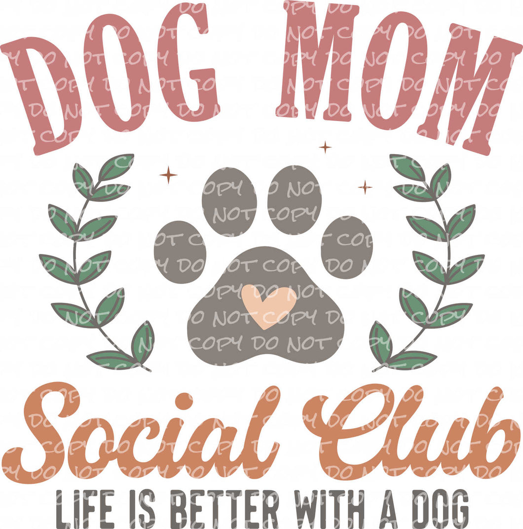 Dog Mom Social Club | DTF Ready to Press or Sublimation Transfer