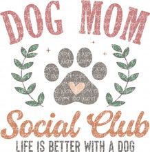 Load image into Gallery viewer, Dog Mom Social Club | DTF Ready to Press or Sublimation Transfer
