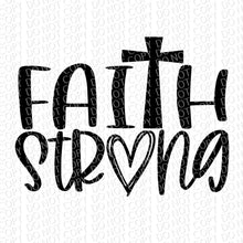 Load image into Gallery viewer, Faith Strong | DTF Ready to Press or Sublimation Transfer
