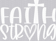 Load image into Gallery viewer, Faith Strong | DTF Ready to Press or Sublimation Transfer
