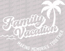 Load image into Gallery viewer, Family Vacation with and without date - DTF Ready to Press or Sublimation Transfer
