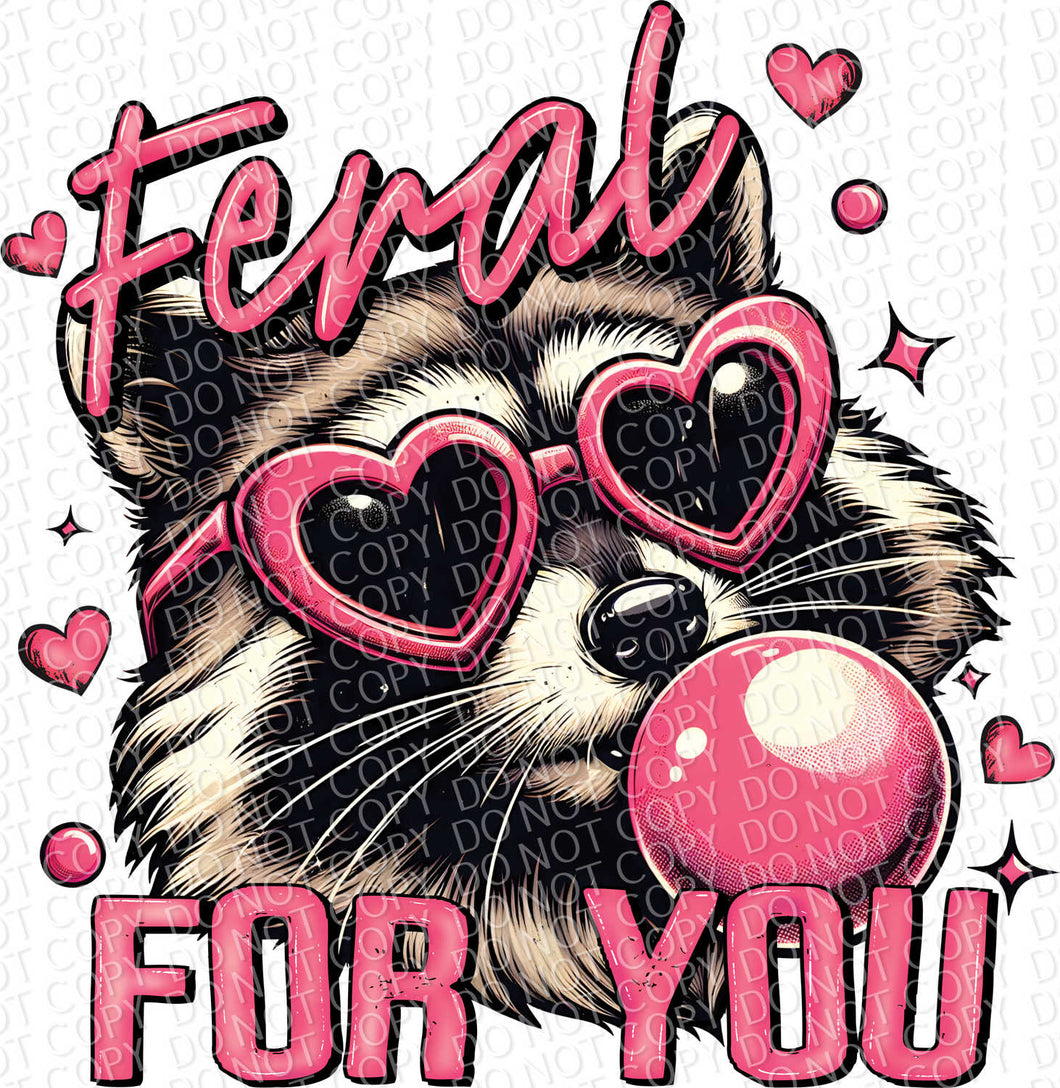 Feral For You | DTF Ready to Press or Sublimation Transfer