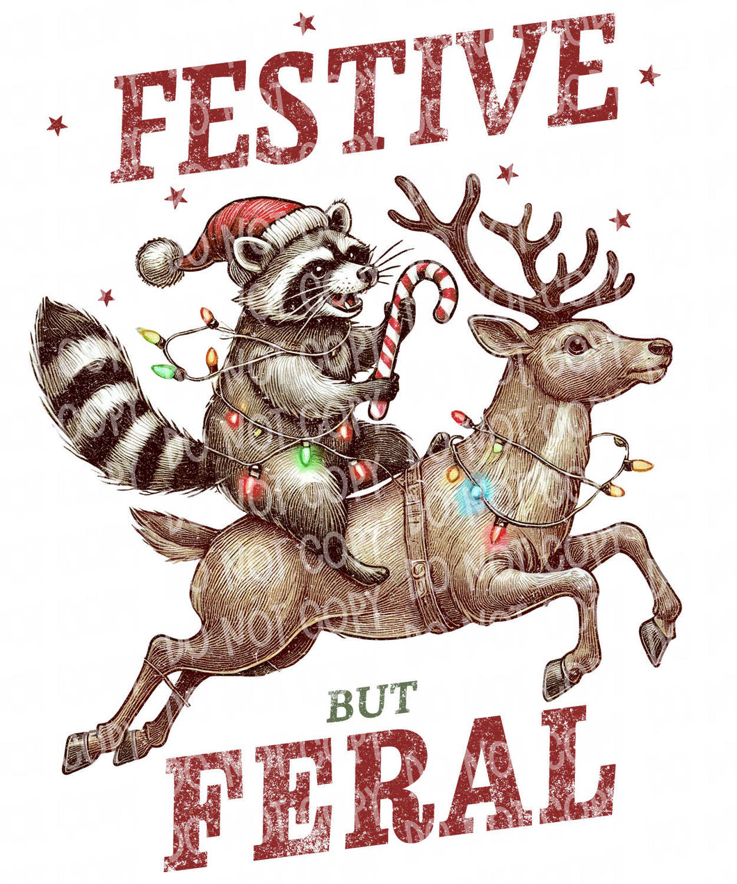 Festive but Feral | DTF Ready to Press or Sublimation Transfer