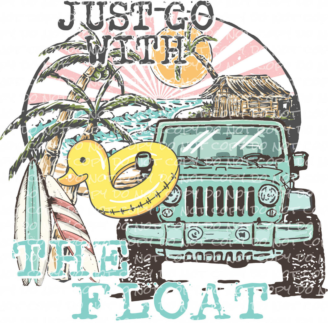 Just Go With the Float | DTF Ready to Press or Sublimation Transfer