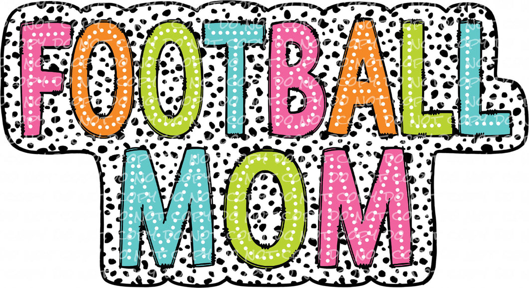 Football Mom Dalmatian Dots - DTF Ready to Press or Sublimation Transfer