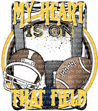 Load image into Gallery viewer, My Heart is on That Field - Football | DTF Ready to Press or Sublimation Transfer
