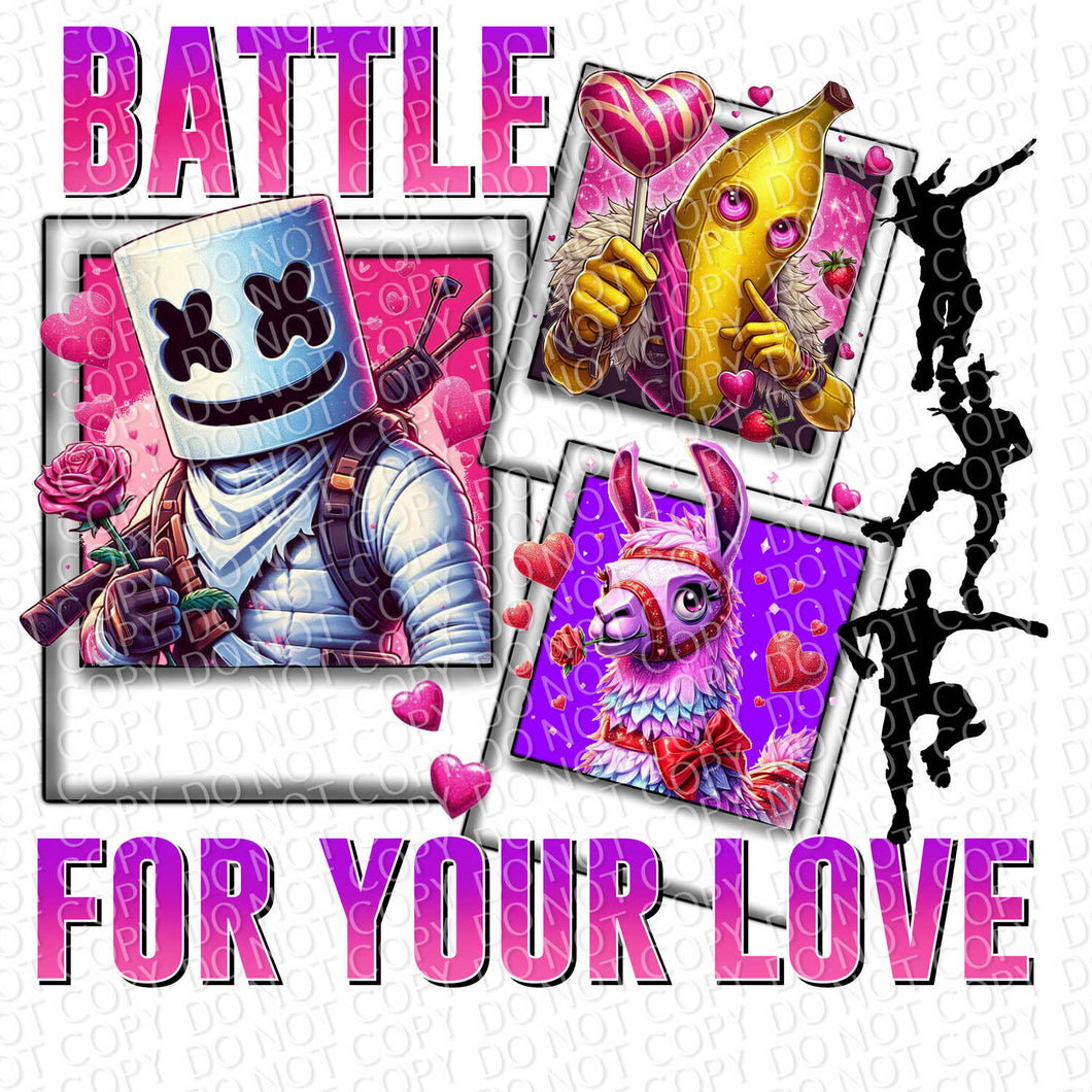 Battle for Your Love | DTF Ready to Press or Sublimation Transfer