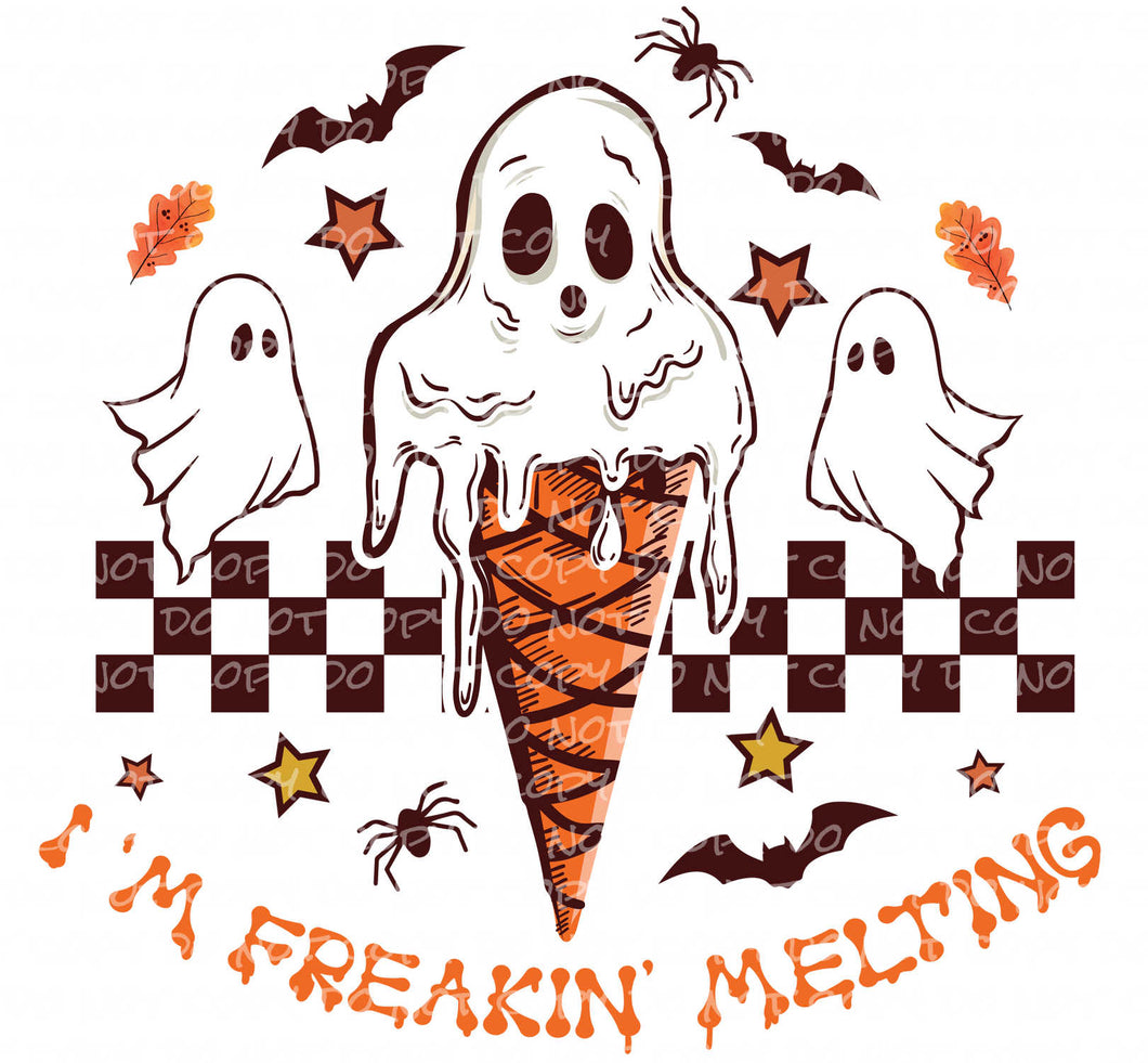 I'm Freakin' Melting | DTF Ready to Press or Sublimation Transfer