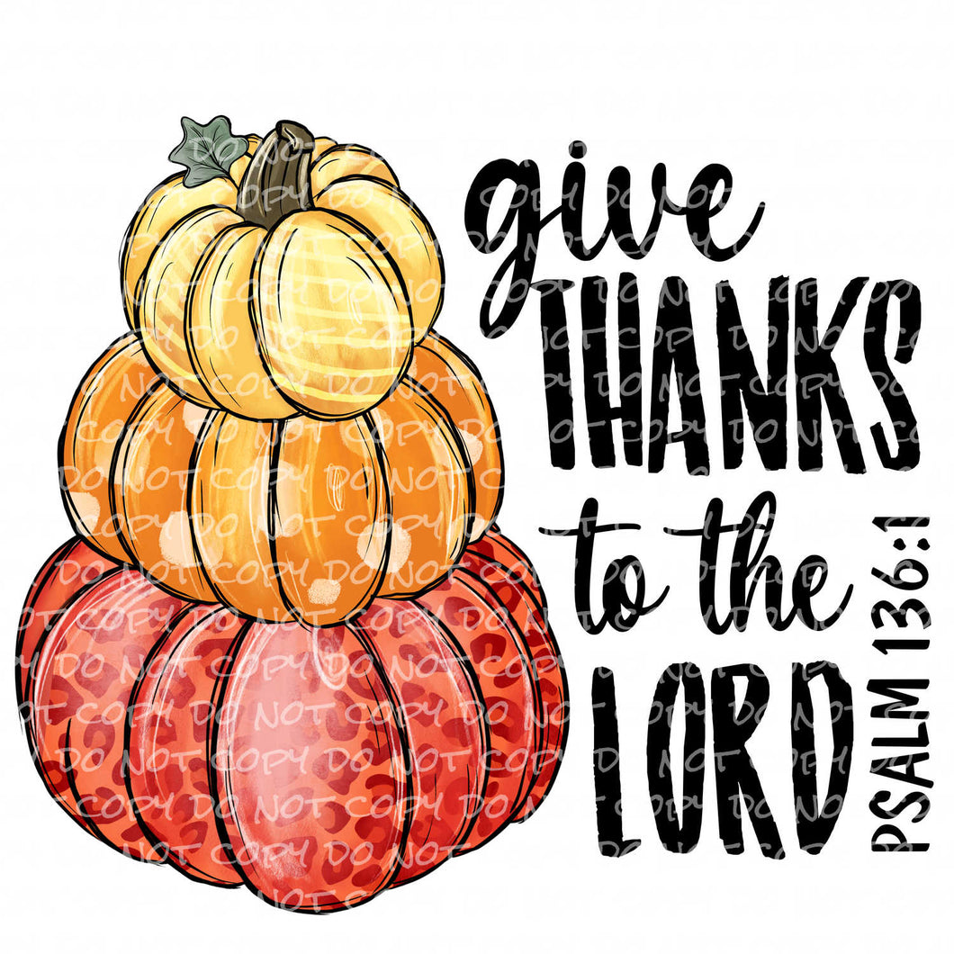 Give Thanks to the Lord Psalm 136:1 | DTF Ready to Press or Sublimation Transfer