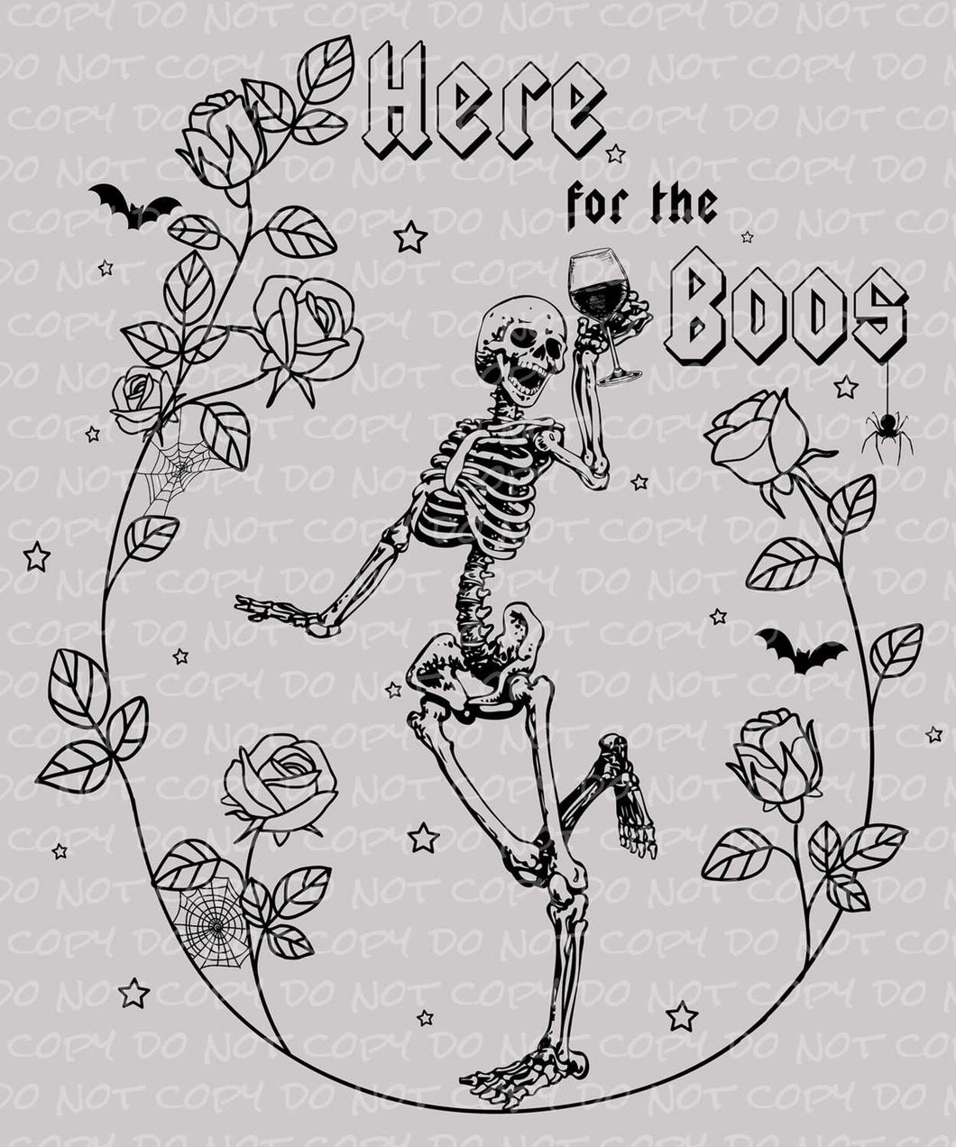 Halloween Here for the Boos Skeleton Drink Alcohol Roses Best Seller | DTF Ready to Press or Sublimation Transfer