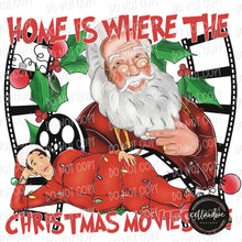 Load image into Gallery viewer, Home is Where the Christmas Movies Are with optional sleeve | DTF Ready to Press or Sublimation Transfer
