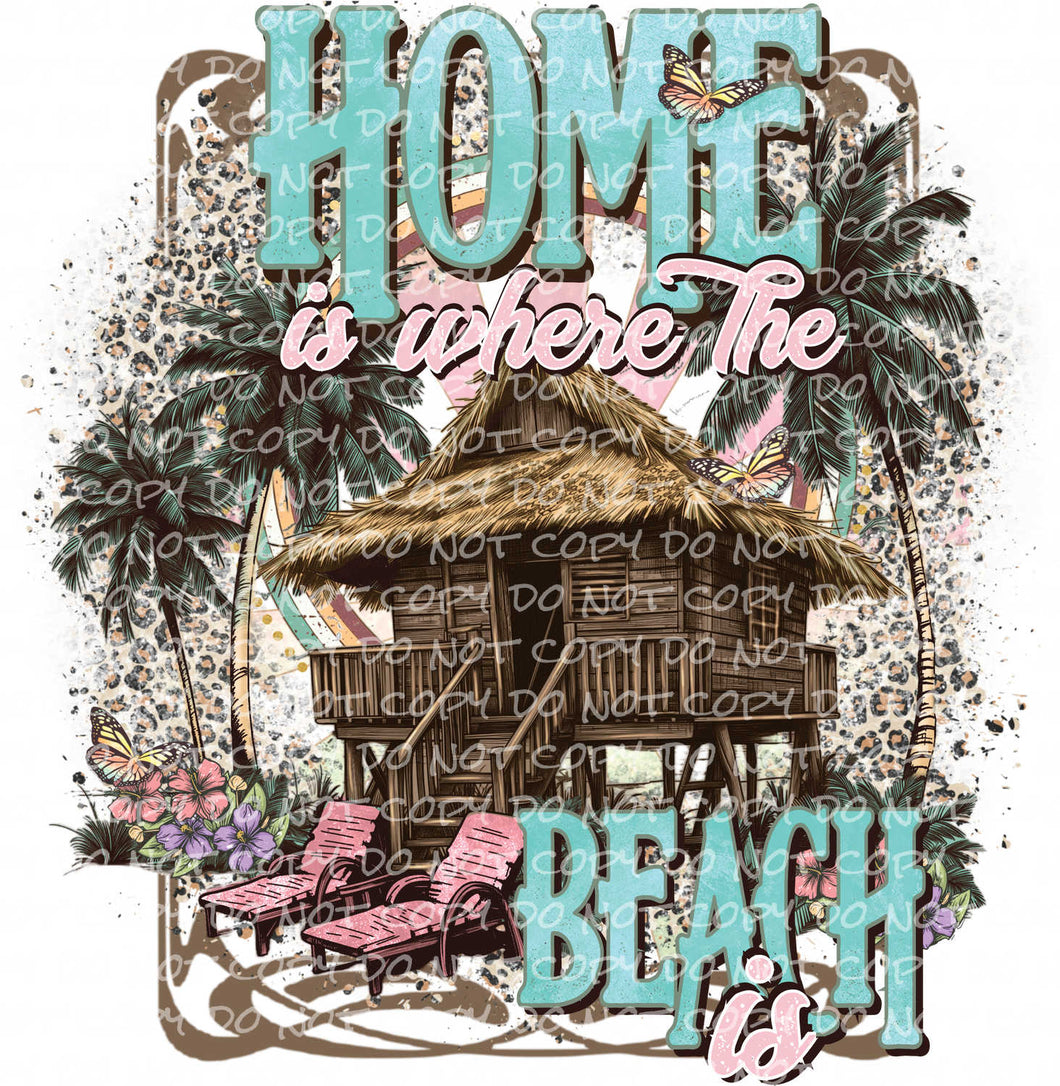 Home is Where the Beach Is | DTF Ready to Press or Sublimation Transfer