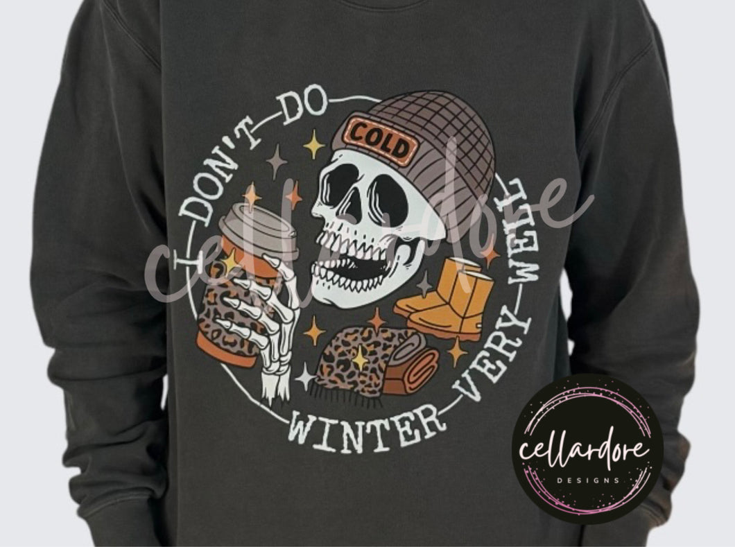 I Don’t Do Winter Very Well Sweatshirt