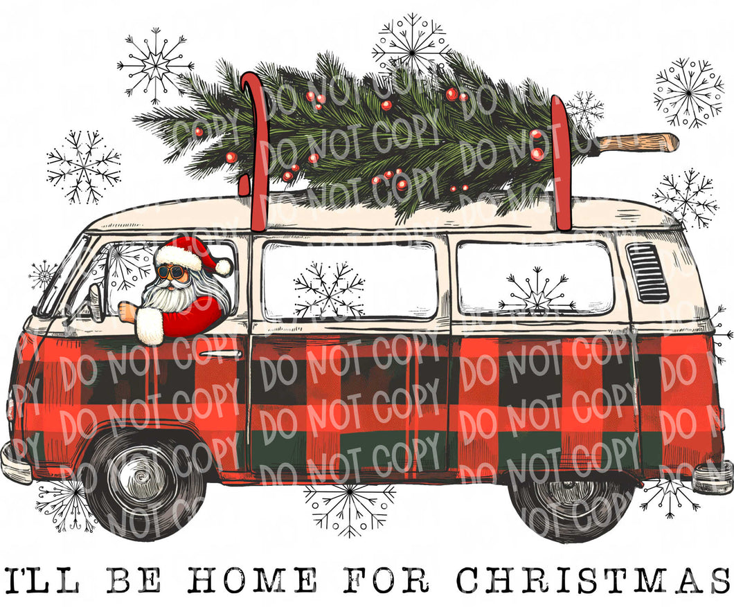 I'll Be Home for Christmas Van | DTF Ready to Press or Sublimation Transfer