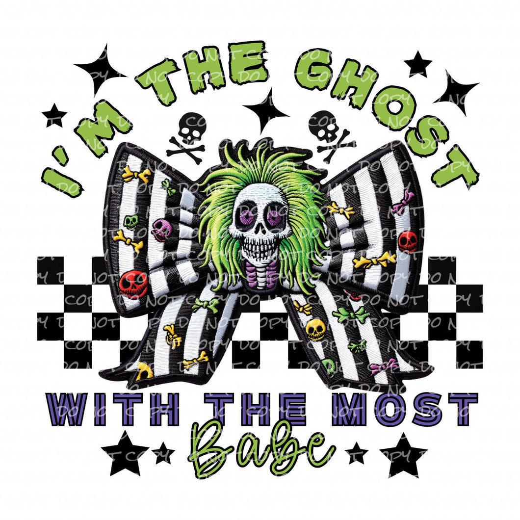 I'm the Ghost with the Most Babe Coquette | DTF Ready to Press or Sublimation Transfer