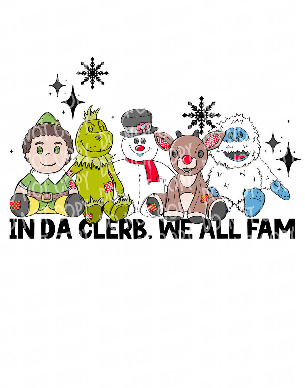 In Da Clerb, We All Fam | DTF Ready to Press or Sublimation Transfer