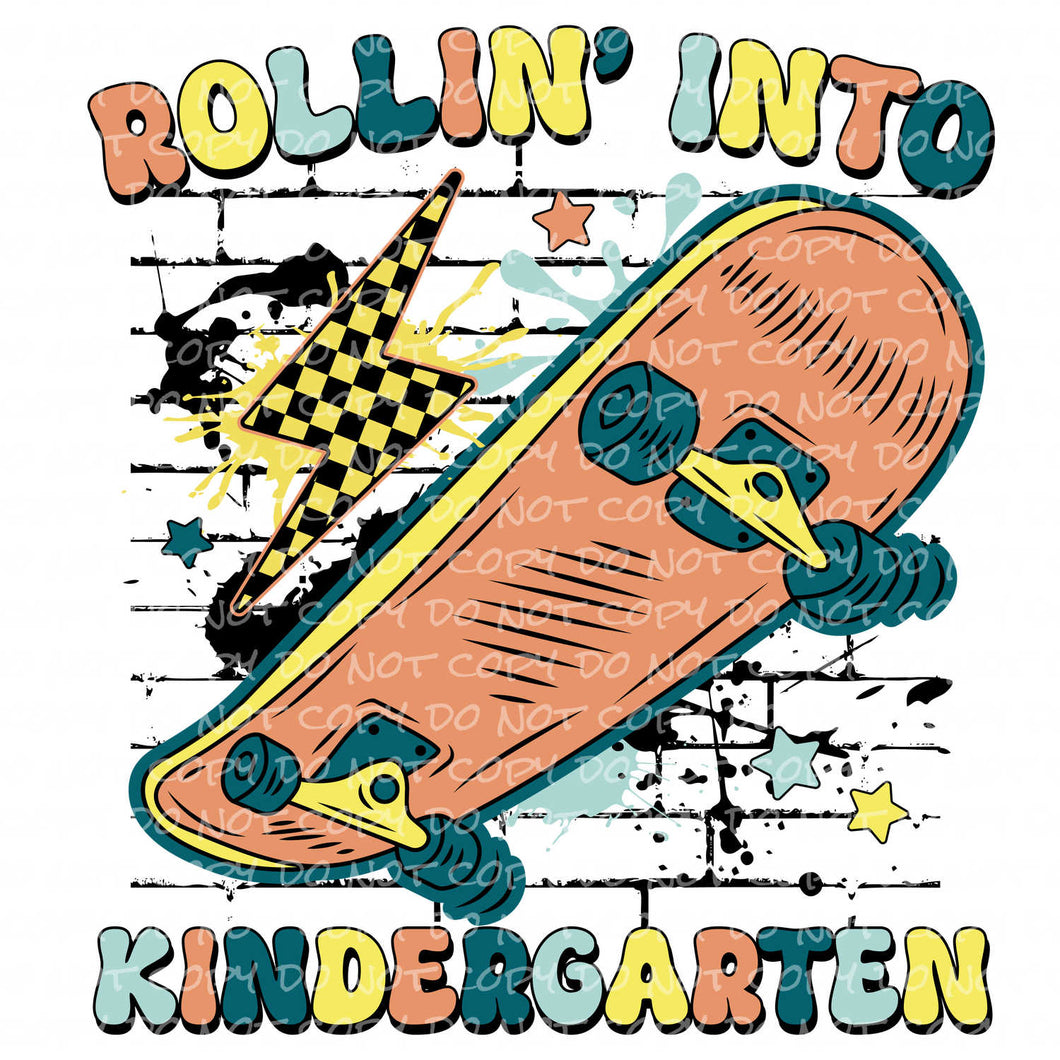 Rollin' into Kindergarten | DTF Ready to Press or Sublimation Transfer