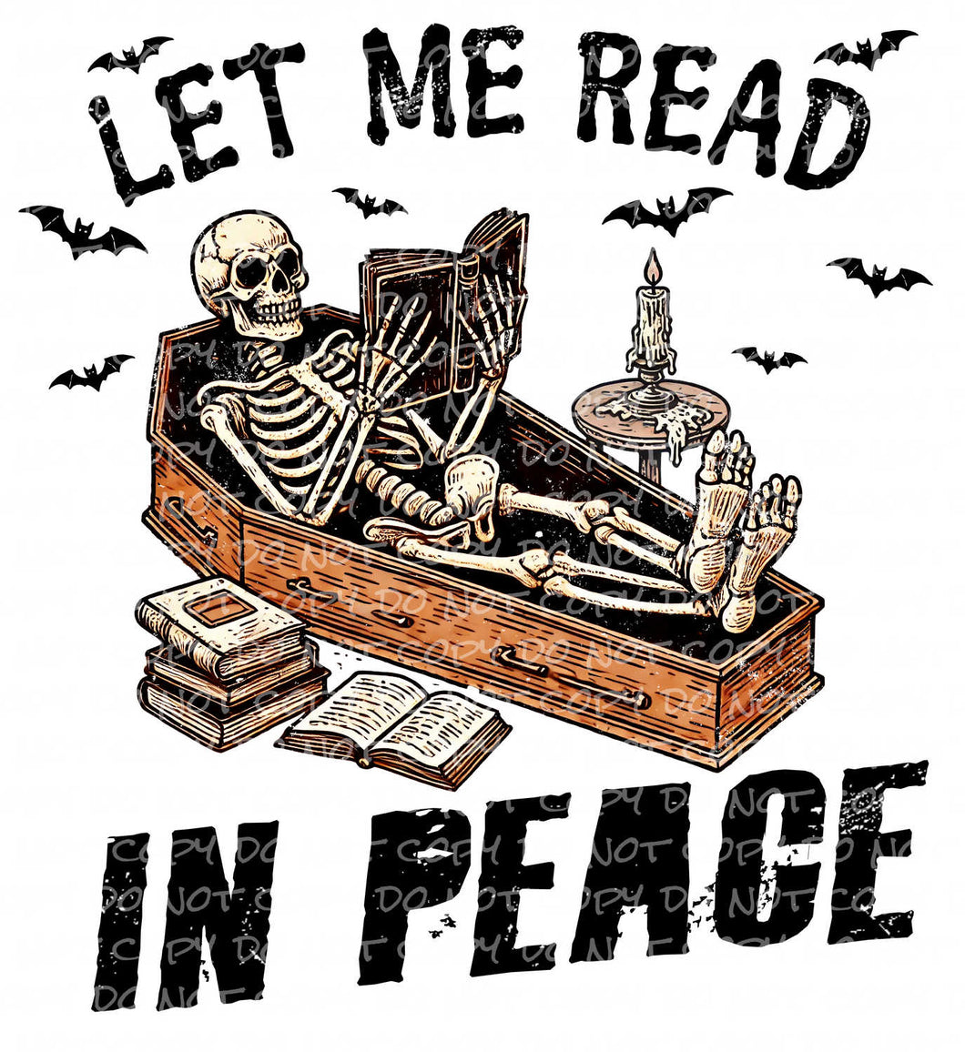 Let Me Read in Peace | DTF Ready to Press or Sublimation Transfer