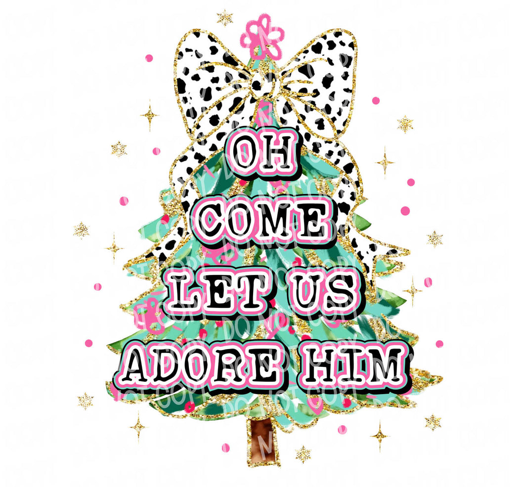 Oh Come Let Us Adore Him Christmas Tree | DTF Ready to Press or Sublimation Transfer