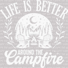 Load image into Gallery viewer, Life is Better Around the Campfire | DTF Ready to Press or Sublimation Transfer
