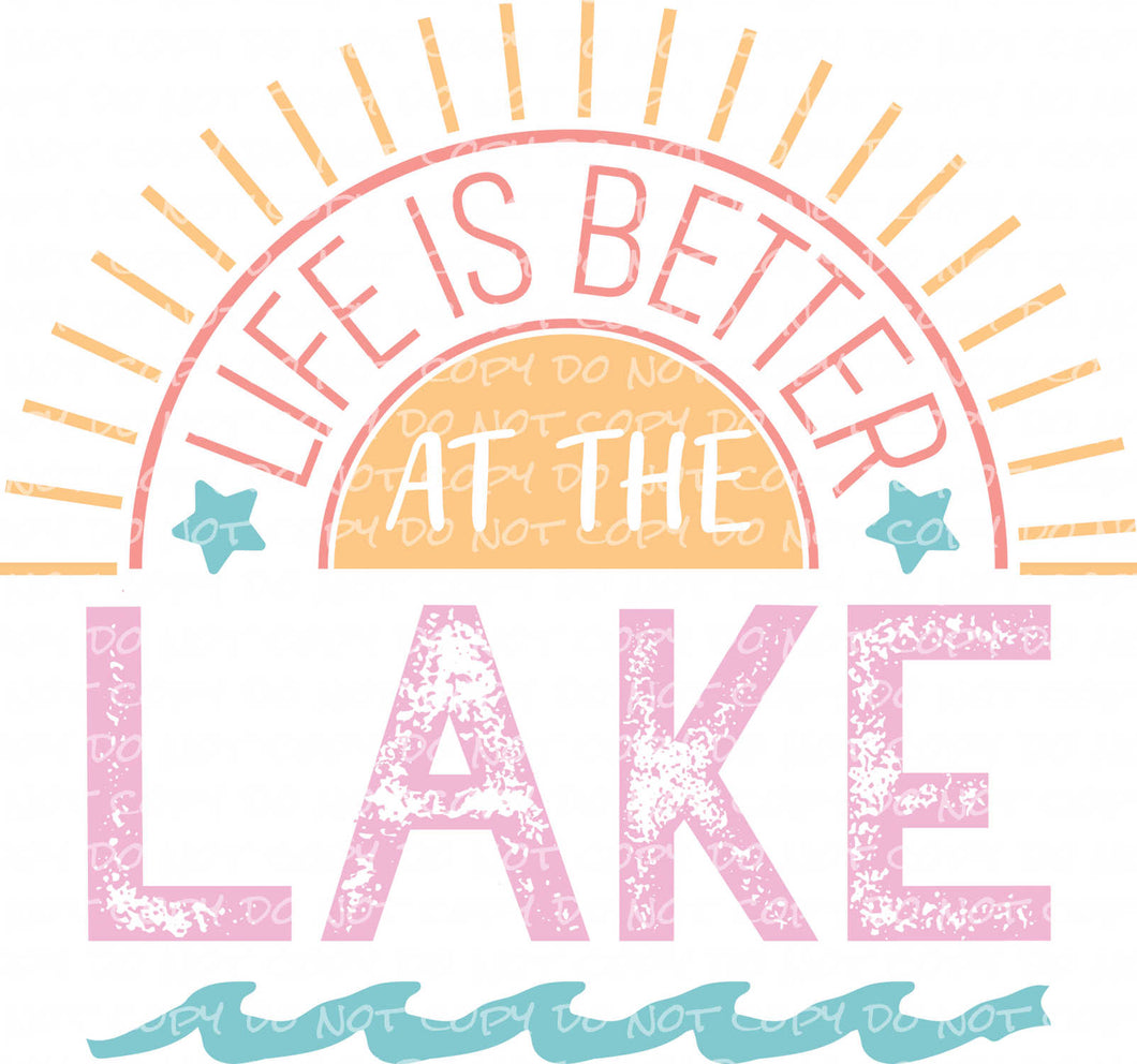 Life is Better at the Lake | DTF Ready to Press or Sublimation Transfer