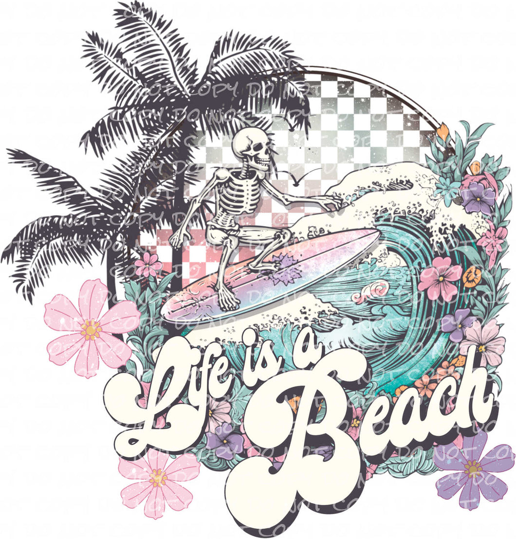 Life is a Beach Skellie - DTF Ready to Press or Sublimation Transfer